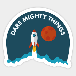 Dare Mighty Things Rocket Lift Off Edition Sticker